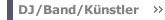 DJ/Band/Künstler